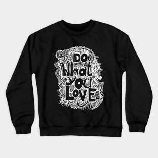 Do What You Love! (Negative) Crewneck Sweatshirt